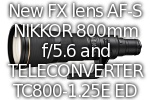 AF-S NIKKOR 800 mm f/5.6 ED VR FL and the new TC800 teleconverter-1.25 ED